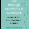 Better Sex through Mindfulness—The At-Home Guide to Cultivating Desire