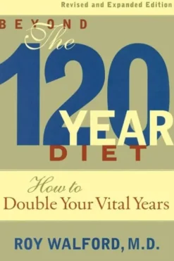 Beyond the 120 Year Diet