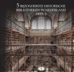 5 bijzonderste historische bibliotheken van Nederland