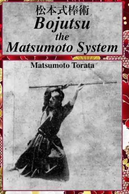 Bojutsu The Matsumoto System