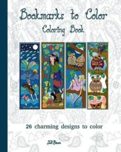Bookmarks to Color: 26 charming designs to color