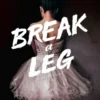 Break a Leg