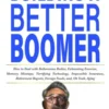 Building a Better Boomer