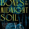 Bury Our Bones in the Midnight Soil