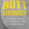 Butt Seriously