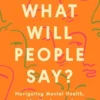 But What Will People Say?