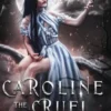 Caroline the Cruel