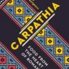 Carpathia: Food from the Heart of Romania