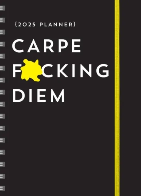 2025 Carpe F*cking Diem Planner