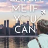 Catch Me If You Can