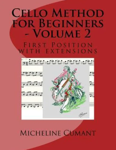 Cello Method for Beginners - Volume 2: First Position with extensions