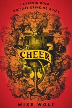 Cheer: A Liquid Gold Holiday Drinking Guide