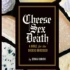 Cheese Sex Death