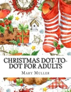 Christmas Dot-to-Dot For Adults: Dot-to-Dot Holiday Season Puzzles
