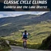 50 Classic Cycle Climbs: Cumbria and the Lake District