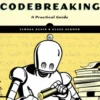 Codebreaking: A Practical Guide