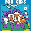 Color by Number for Kids: Coloring Activity Book for Kids: A Jumbo Childrens Coloring Book with 50 Large Pages (kids coloring books ages 4-8)