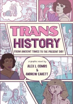 Combs, A: Trans History: A Graphic Novel: From Ancient Times