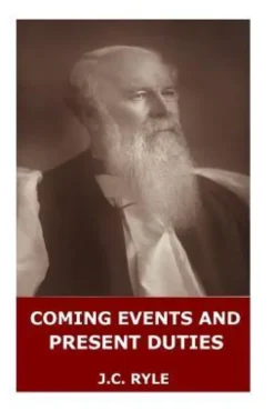 Coming Events and Present Duties