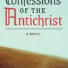 Confessions of the Antichrist (A Novel)