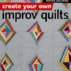 Create Your own Improv Quilts