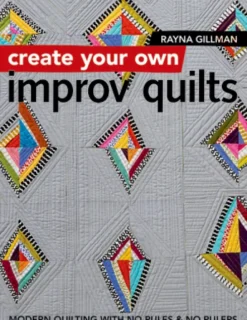 Create Your own Improv Quilts