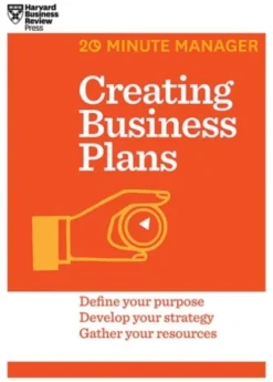 Creating Business Plans (HBR 20-Minute Manager Series)