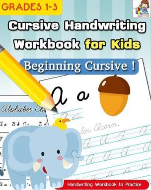 Cursive Handwriting Workbook for Kids: Cursive Writing Practice Book, Alphabet Cursive Tracing Book (Beginning Cursive and Grades 1-3)