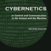 Cybernetics, Second Edition: or Control and Communication in the Animal and the Machine