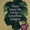 Daar waar de rivierkreeften zingen