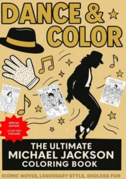 Dance & Color: The Ultimate Michael Jackson Coloring Book: Iconic Moves, Legendary Style, Endless Fun