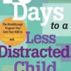 10 Days to a Less Distracted Child