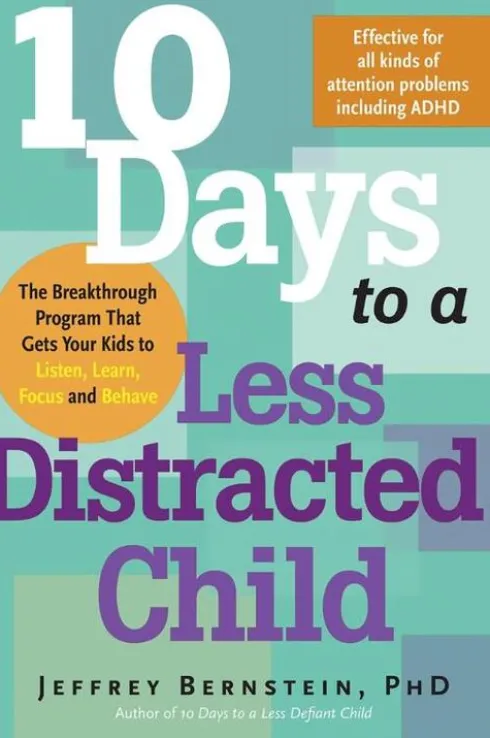 10 Days to a Less Distracted Child