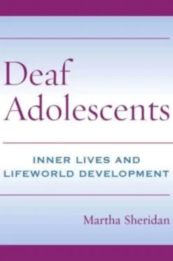 Deaf Adolescents - Inner Lives and Lifeworld Development
