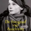 De fotograaf van Auschwitz