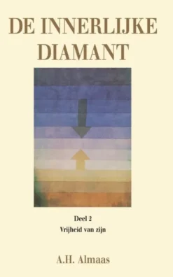 De innerlijke diamant 2 - De Vrijheid van Zijn