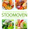 De lekkerste recepten voor de stoomoven. Licht, veelzijdig en boordevol smaak!