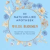 De natuurlijke apotheek wilde bloemen