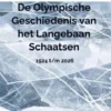 De Olympische Geschiedenis van het Langebaan Schaatsen