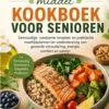 DE Ontstekingsremmend middel KOOKBOEK VOOR SENIOREN