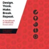 Design. Think. Make. Break. Repeat - Revised Edition