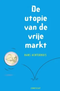 De utopie van de vrije markt