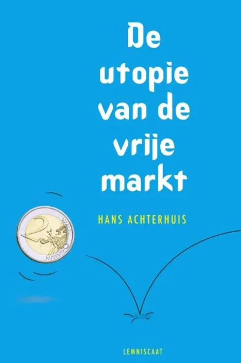 De utopie van de vrije markt