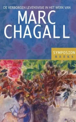 De verborgen levensvisie in het werk van Marc Chagall