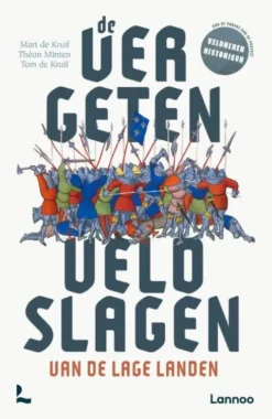 De vergeten veldslagen van de Lage Landen