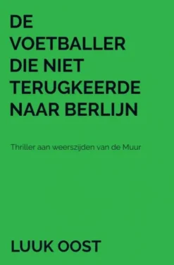 De voetballer die niet terugkeerde naar Berlijn