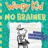 Diary of a Wimpy Kid: No Brainer (Book 18)
