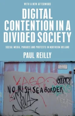 Digital Contention in a Divided Society