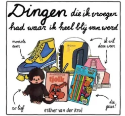 Dingen die ik vroeger had waar ik heel blij van werd