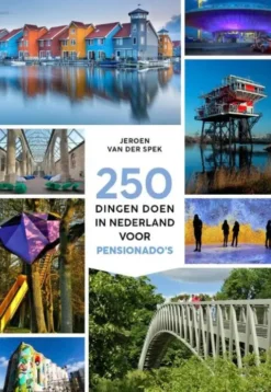 250 dingen doen in Nederland voor pensionado's
